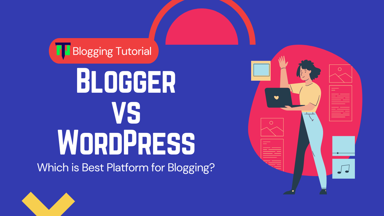 Blogger Vs WordPress Comparision
